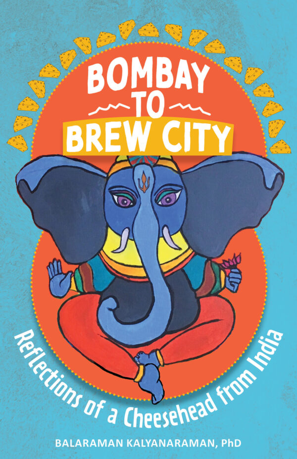 Bombay to Brew City: Reflections of a Cheesehead from India