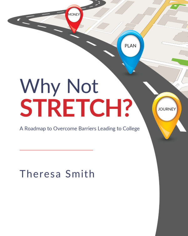 Why Not Stretch? A Roadmap to Overcome Barriers Leading to College