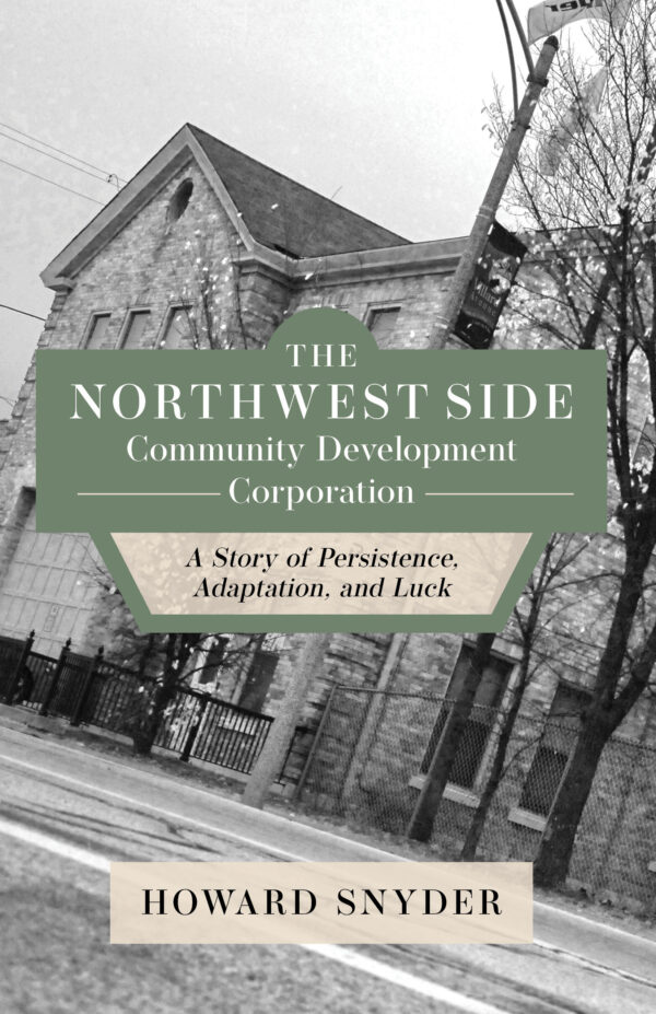 The Northwest Side Community Development Corporation: A Story of Persistence