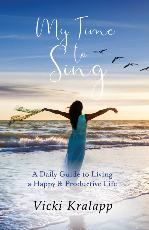 My Time to Sing: A Daily Guide to Living a Happy and Productive Life