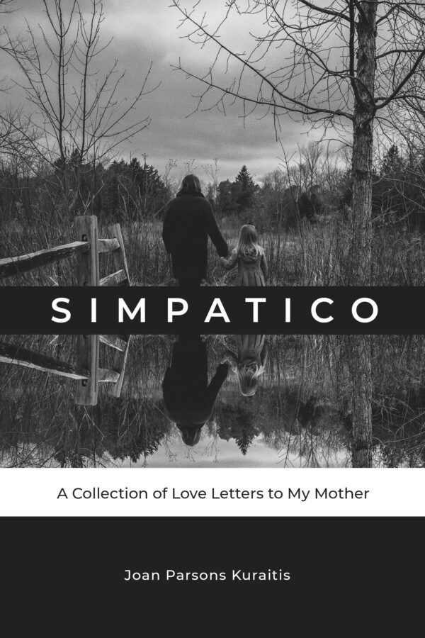 Simpatico: A Collection of Love Letters to My Mother