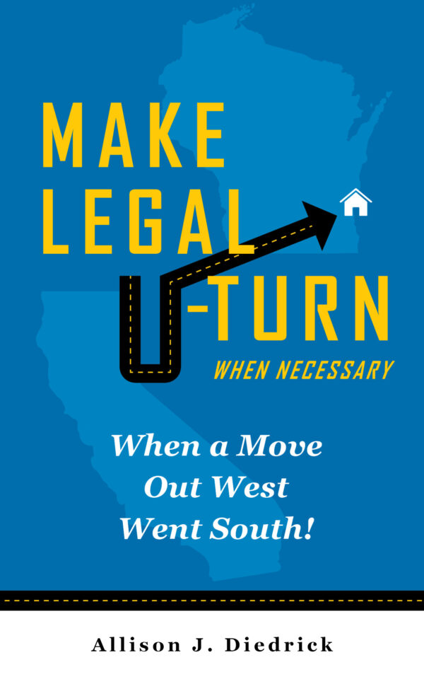 Make Legal U-Turn When Necessary: When a Move Out West Went South!