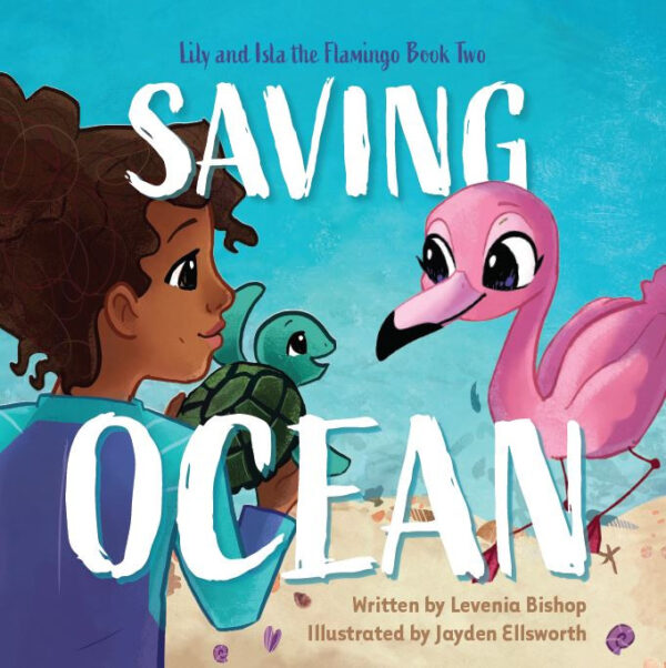 Lily and Isla the Flamingo: Saving Ocean