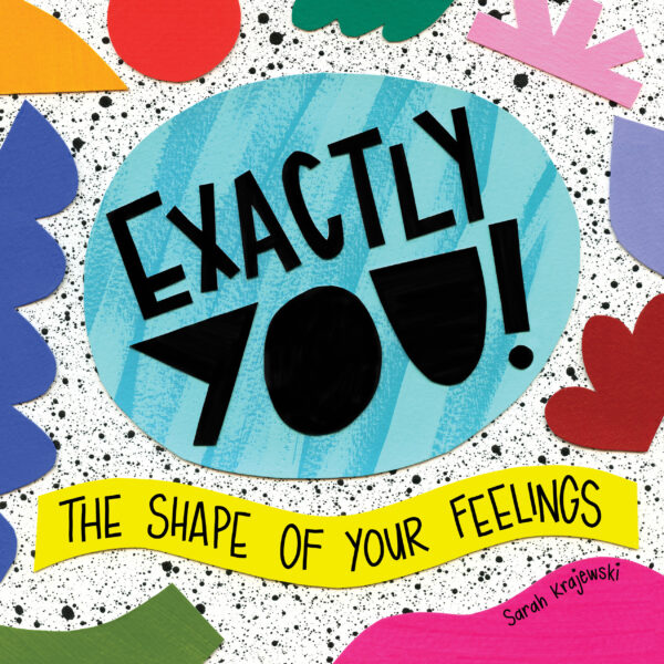 Exactly YOU! The Shape of Your Feelings